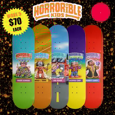 Horrorible kids - wave 5 skateboards 
