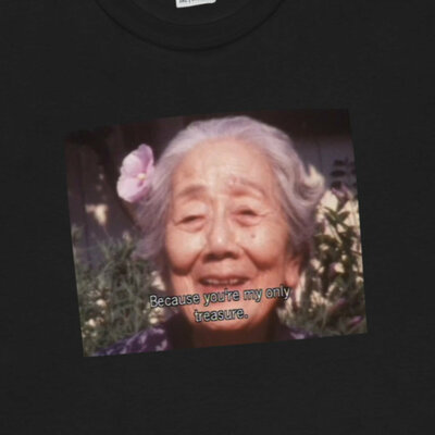 Because you are my only treasure t shirt in black