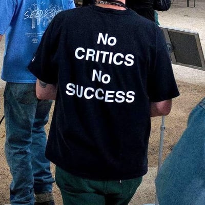 Free shipping-no critics no success tee