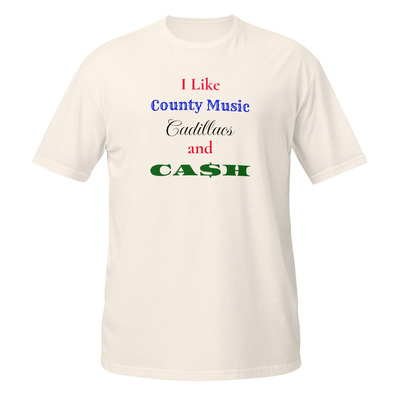 I like country music cadillacs and cash short-sleeve unisex t-shirt funny tee