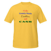 I Like Country Music Cadillacs and Cash Short-Sleeve Unisex T-Shirt Funny Tee - Thumbnail 7
