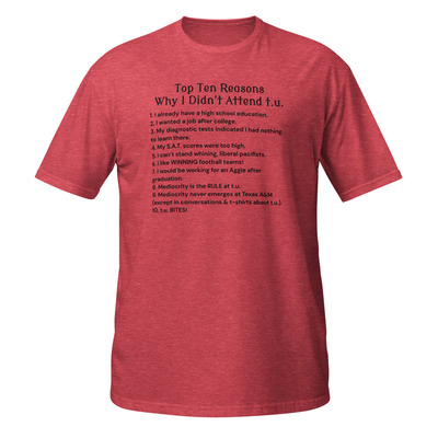Texas a&m students reasons didnt attend t.u. short-sleeve unisex t-shirt aggies
