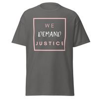 WE DEMAND JUSTICE/ POLITICAL SHIRT Unisex classic tee - Thumbnail 8