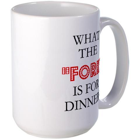 15 oz Mug - What the Fork is for Dinner? 