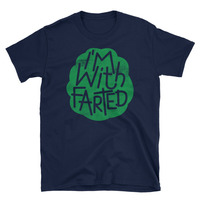 I’m With Farted Unisex T-Shirt - Thumbnail 1