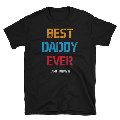 Best daddy ever unisex t-shirt