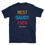 Best Daddy Ever Unisex T-Shirt-1