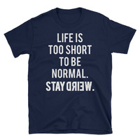 Stay Weird Unisex T-Shirt - Thumbnail 1