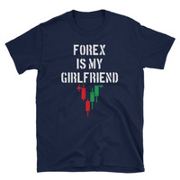 Forex Is My Girlfriend Unisex T-Shirt - Thumbnail 1