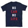 No Car No Life Unisex T-Shirt-1