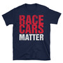 Race Cars Matter Unisex T-Shirt-1